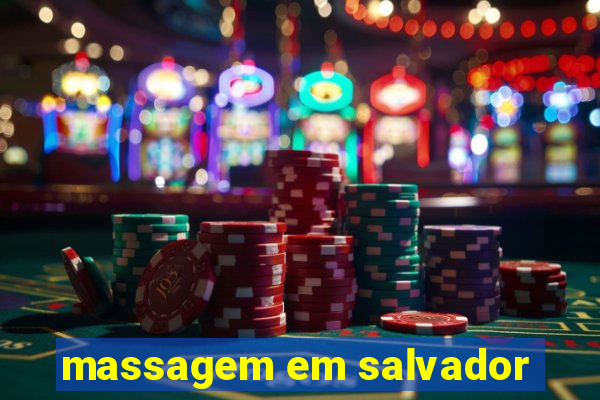 massagem em salvador